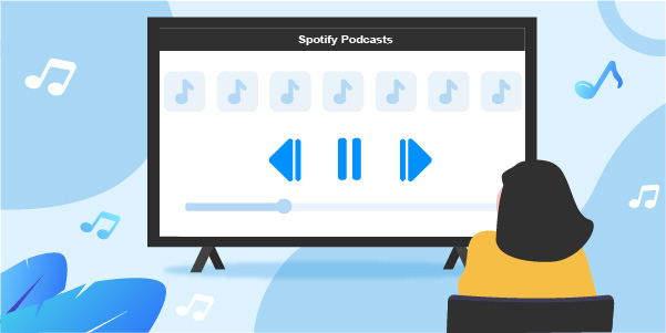 how to watch spotify podcast on tv