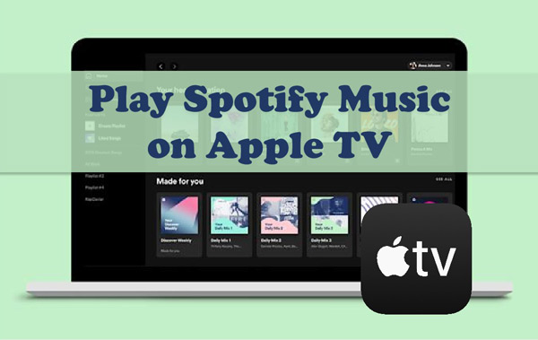 How to Play Spotify Music on Apple TV [Guide]